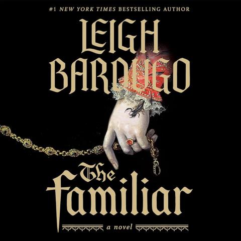 Image of book cover "The Familiar" by Leigh Bardugo