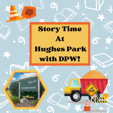 Words saying storytime at Hughes park with DPW. There are cartoon construction vehicles. 