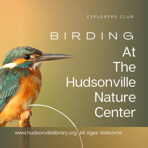 Blue and orange bird against a greenish brown background. Words Birding at the Hudsonville Nature Center