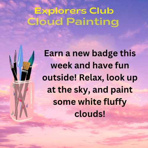 Pink and purple sky with clouds. A jar with paint brushes. Earn a new badge this week and have fun outside. Relax, look up, and paint some fluffy clouds. 